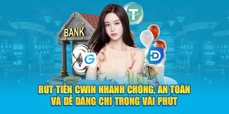 Hướng dẫn rút tiền Cwin