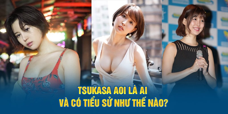 Tiểu sử về Tsukasa aoi