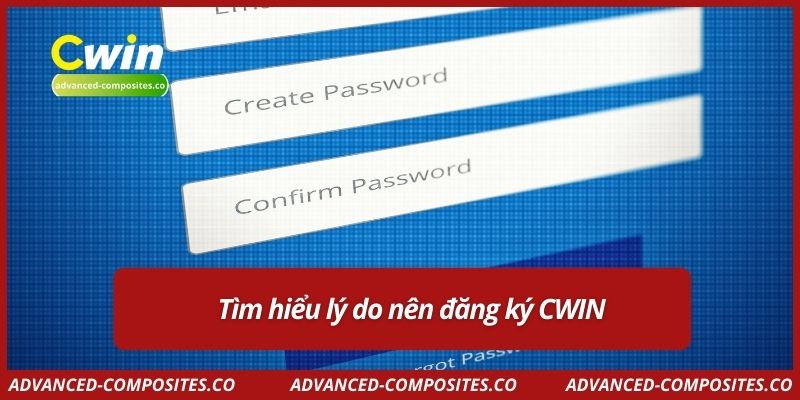 Tìm hiểu lý do nên đăng ký CWIN