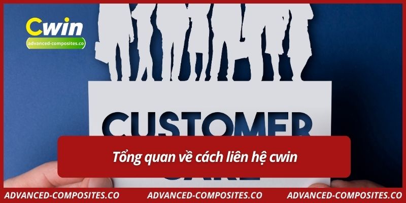 Tổng quan về cách liên hệ cwin