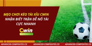 Mẹo Chơi Kèo Tài Xỉu CWIN – Nhận Biết Trận Dễ Nổ Tài Cực Nhanh